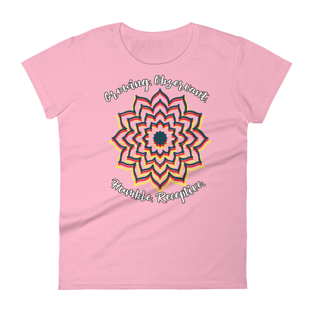 LADY'S T-SHIRT "Growing. Observant. Humble. Receptive." Short Sleeve