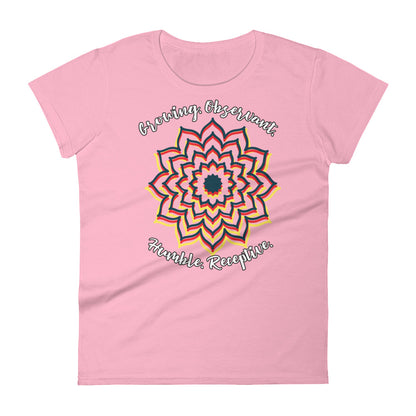 LADY'S T-SHIRT "Growing. Observant. Humble. Receptive." Short Sleeve