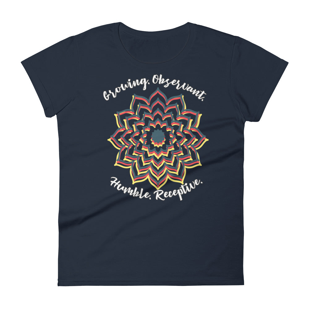 LADY'S T-SHIRT "Growing. Observant. Humble. Receptive." Short Sleeve