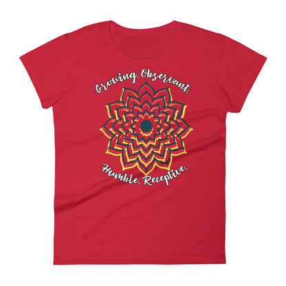 LADY'S T-SHIRT "Growing. Observant. Humble. Receptive." Short Sleeve